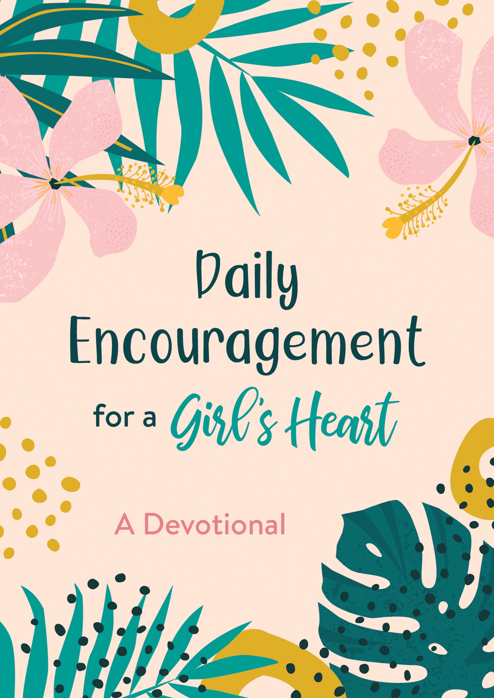 Daily Encouragement for a Girl's Heart - The Christian Gift Company