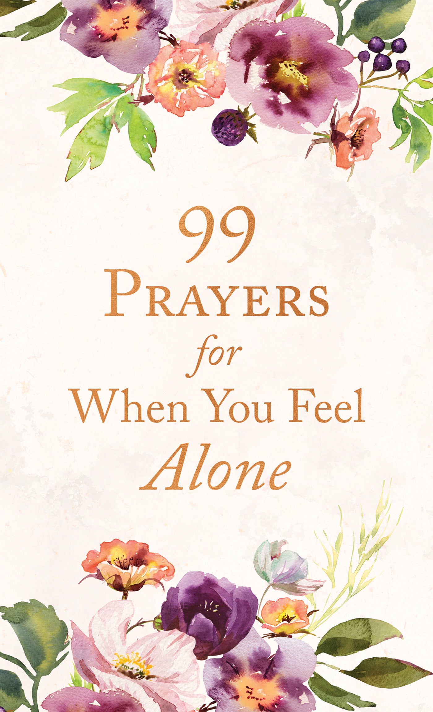 99 Prayers for When You Feel Alone - The Christian Gift Company