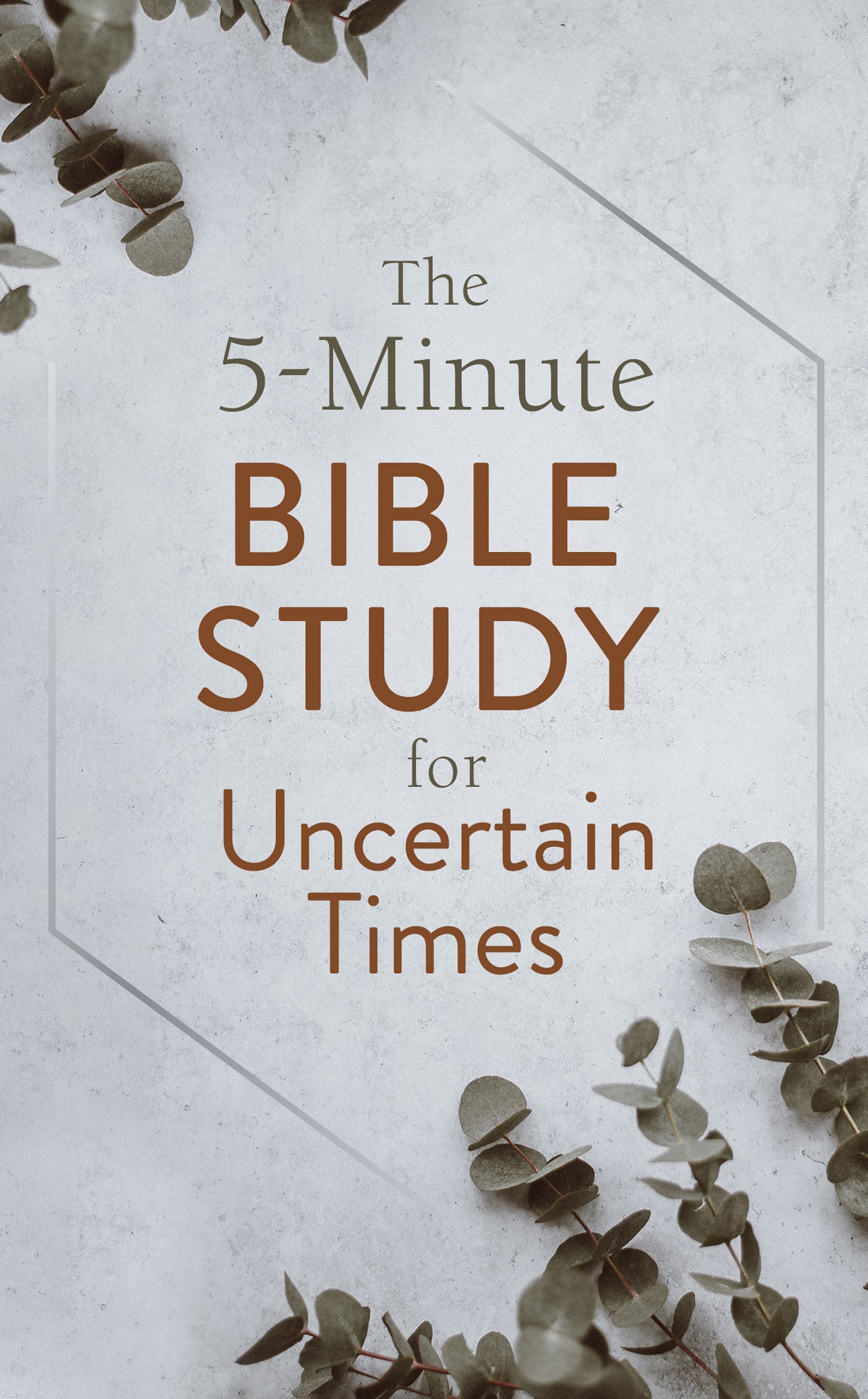 The 5-Minute Bible Study for Uncertain Times - The Christian Gift Company