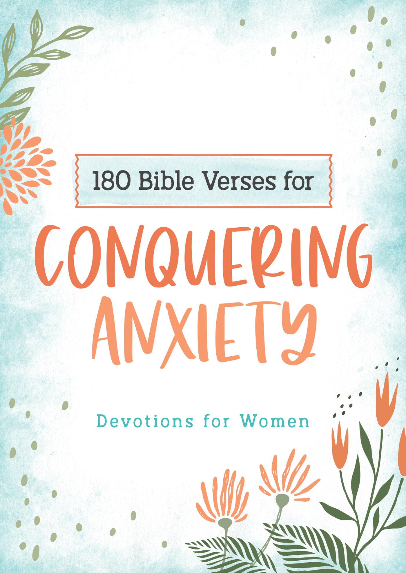 180 Bible Verses for Conquering Anxiety - The Christian Gift Company