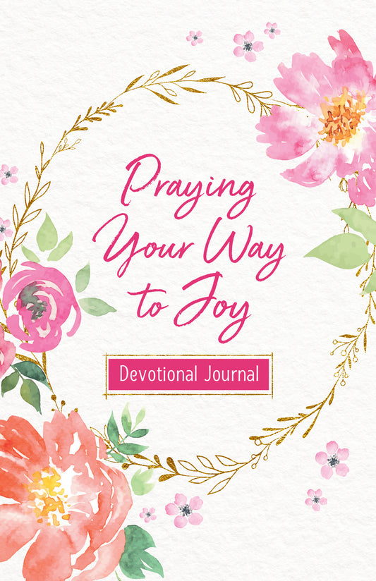 Praying Your Way to Joy Devotional Journal - The Christian Gift Company