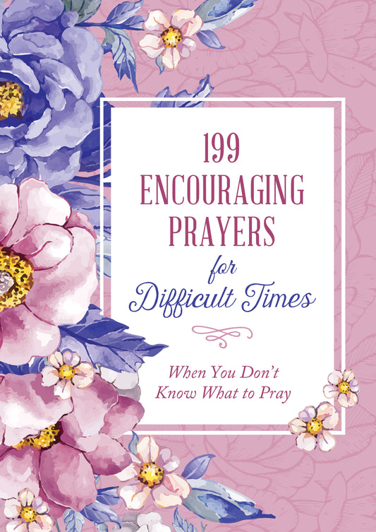 199 Encouraging Prayers for Difficult Times - The Christian Gift Company