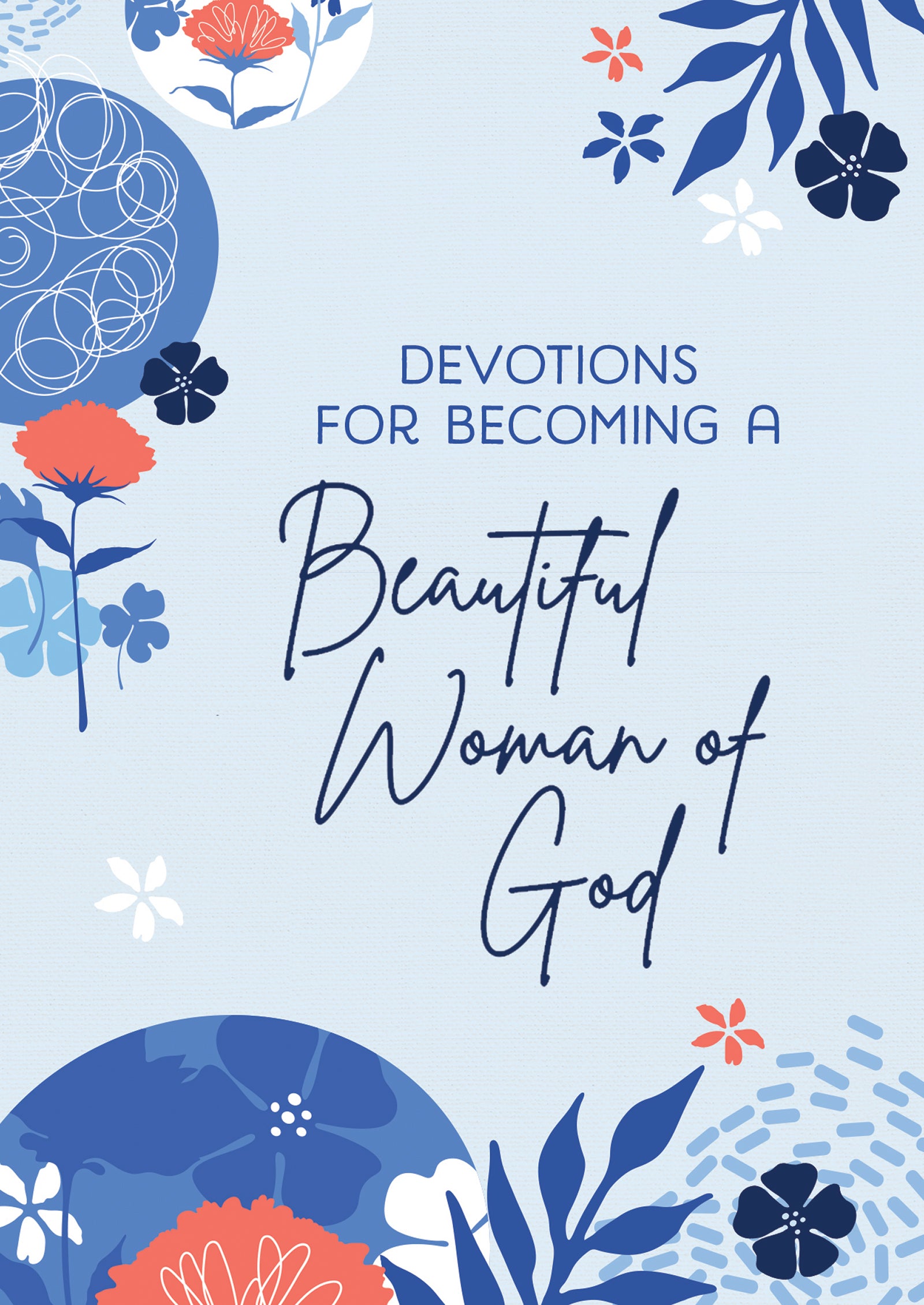 Devotions for Becoming a Beautiful Woman of God - The Christian Gift Company