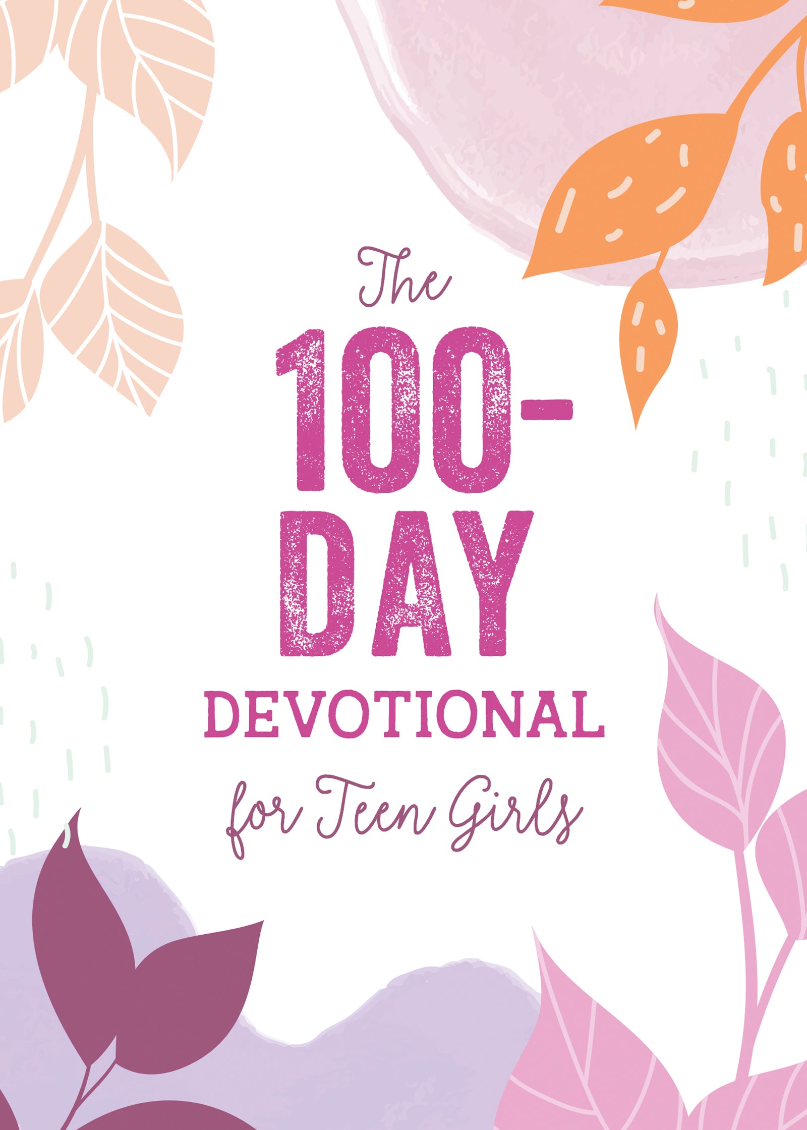 The 100-Day Devotional for Teen Girls - The Christian Gift Company