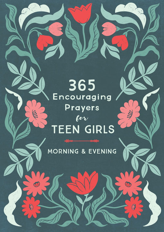 365 Encouraging Prayers for Teen Girls - The Christian Gift Company