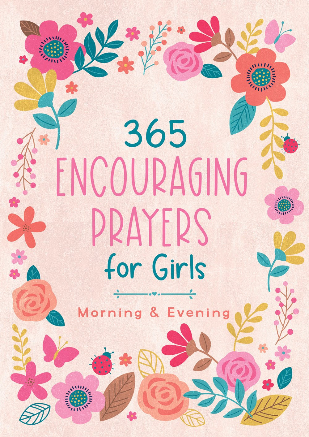 365 Encouraging Prayers for Girls - The Christian Gift Company