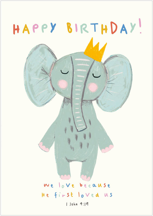 Birthday Card - Elephant/1 John 4:19 - The Christian Gift Company